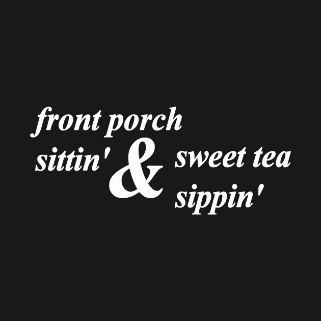 front porch sitting and sweet tea sipping by NotComplainingJustAsking