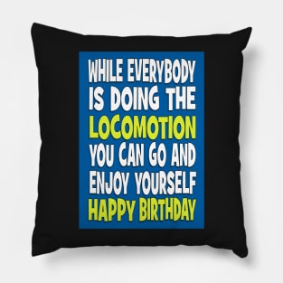 Everybody is doing the locomotion Pillow