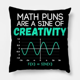 Math Puns Are Sine of Creativity Funny Math Teacher Pillow