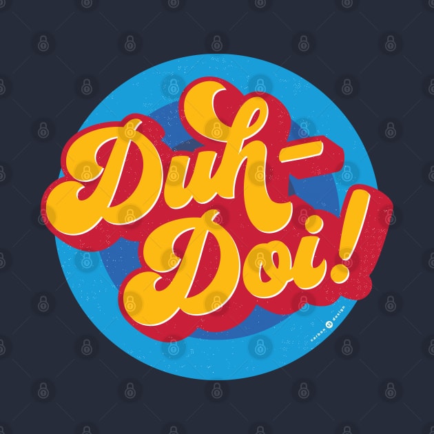 DUH DOI! by carbon13design