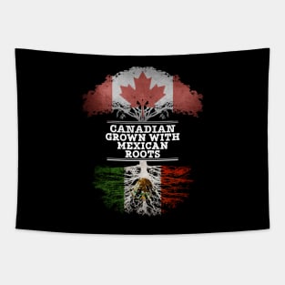 Canadian Grown With Mexican Roots - Gift for Mexican With Roots From Mexico Tapestry