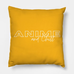 Anime and Chill (White) Pillow