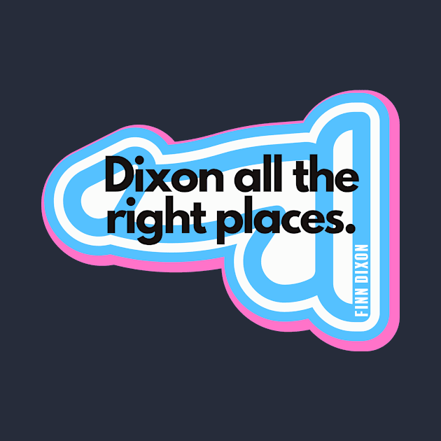 Dixon all the right places (Trans) by Finn Dixon