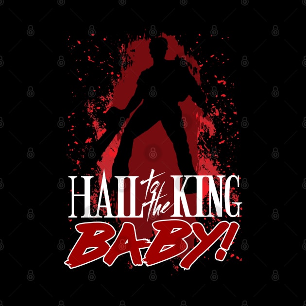 Ash Williams Quote - Hail to the King Baby by Meta Cortex