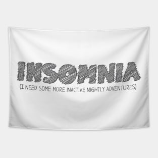 INSOMNIA (I Need Some More Inactive Nightly Adventures) Tapestry