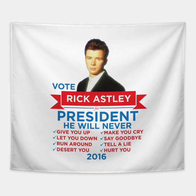 Rick Astley For Prez President Sticker Tapestry Teepublic