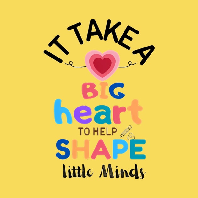 LEARNING WITH LOVE- IT TAKE BIG HEART TO HELP SHAPE LITTLE MINDS by Artetrust