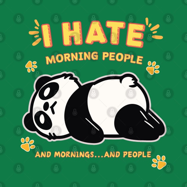 I Hate Morning People and mornings…and people, Panda by Annie