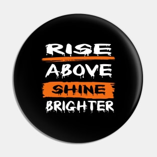 Rise Above, Shine Brighter - [LIGHT] Pin