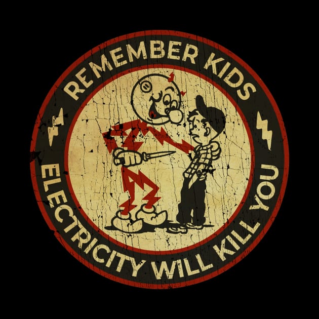 Vintage Electricity Will Kill You - Remember KIds by GOAT777