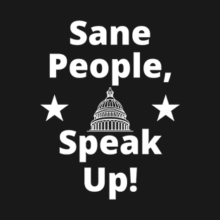 Sane People, Speak Up - Equal Rights Activism T-Shirt