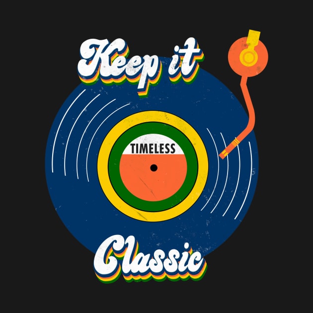 Keep it classic vinyl lover 70s , 60s by geekmethat