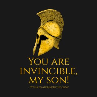 You are invincible, my son! - Pythia T-Shirt