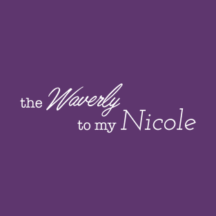 the Waverly to my Nicole T-Shirt