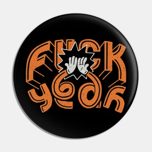 Fuck Yeah Pin