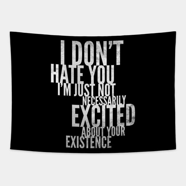 'I don't hate you' funny metallic quote Tapestry by benchmark