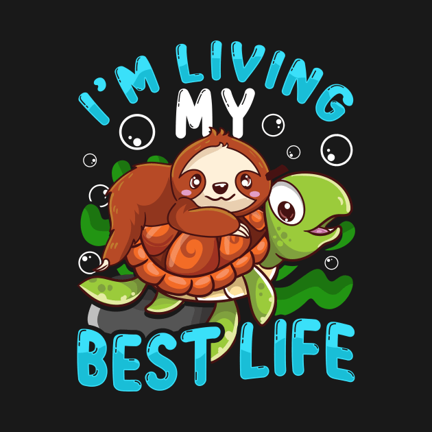 Cute Sloth & Turtle I'm Living My Best Life Animal by theperfectpresents