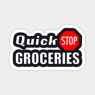 Quick Stop Groceries Magnet