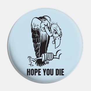 HOPE YOU DIE Pin