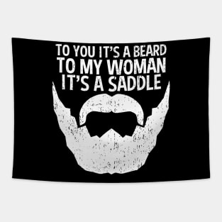 Funny Beard For Men It's A Saddle For Women Tapestry