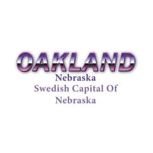 Oakland Nebraska Swedish Capital of Nebraska T-Shirt