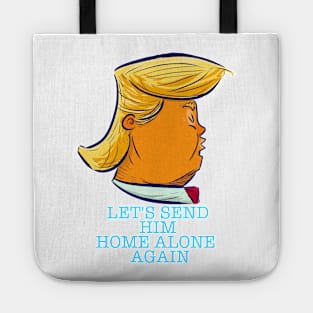 Let's send him home alone again Tote