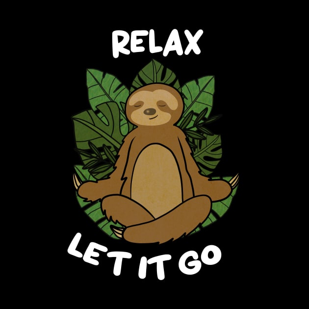 Relax Let it go Funny Sloth Meditation Yoga by dukito