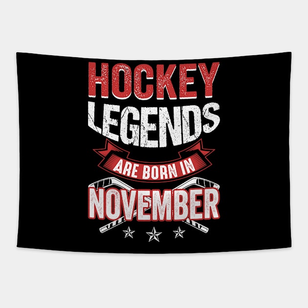 Hockey Legends Are Born In November Tapestry by Chapmanx