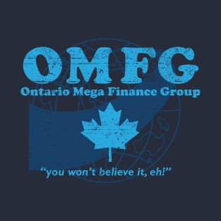 OMFG - Ontario Mega Finance Group (Worn) [Rx-tp] T-Shirt