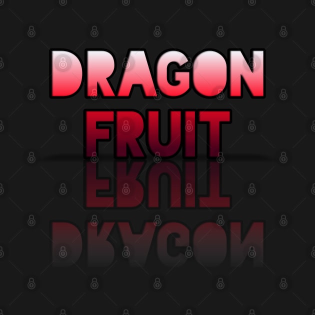 Dragon Fruit - Healthy Lifestyle - Foodie Food Lover - Graphic Typography - Red by MaystarUniverse