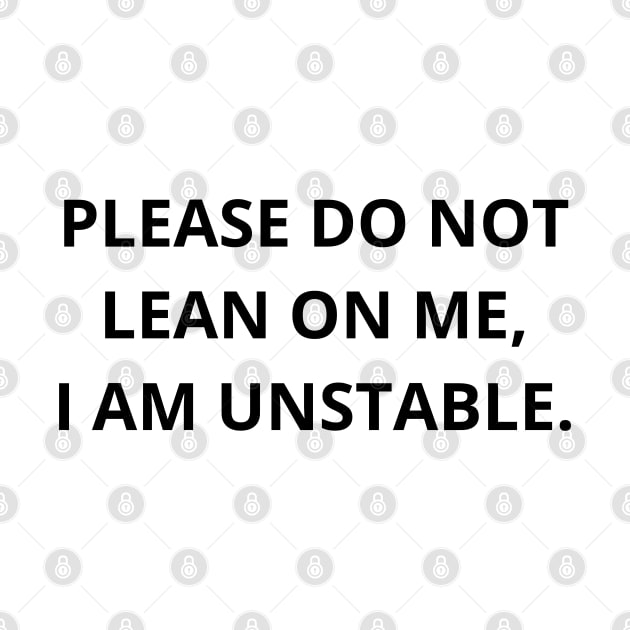 please do not lean on me, i am unstable. by mdr design