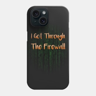 I Got Through the Firewall IT Kids Shirt Phone Case