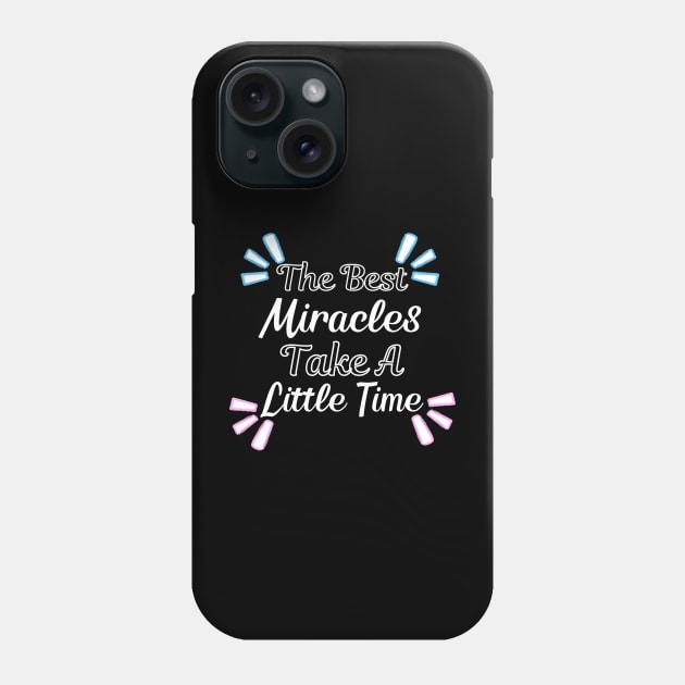 The Best Miracles Take A Little Time Gender Reveal Baby Shower Phone Case by HobbyAndArt