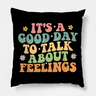 Its A Good Day To Talk About Feelings v4 Pillow