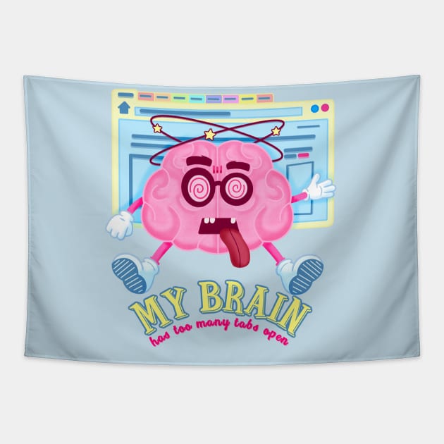 My brain has too many tabs open Tapestry by GiveMeThatPencil