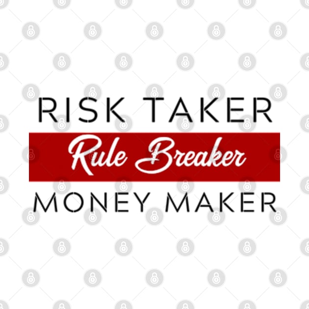 Risk Taker Rule Breaker Money Make Women Empowerment by SheCanBoss