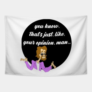 Your Opinion Man Tapestry