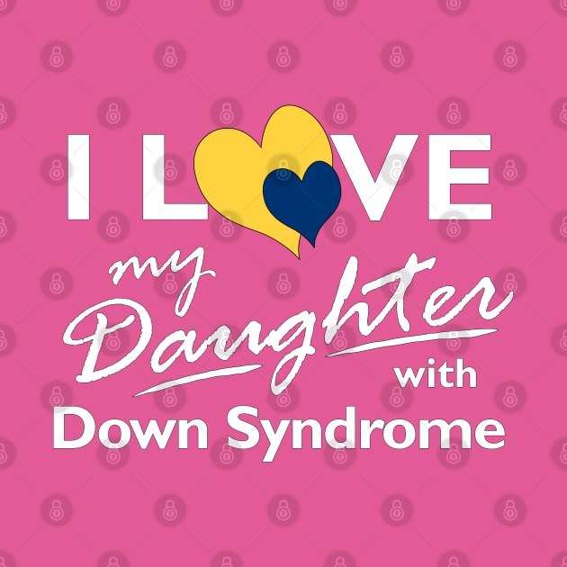 Love for Down Syndrome Daughter by A Down Syndrome Life