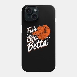 Fish Make Life Betta Fishkeeping Fishkeeper Gift Phone Case