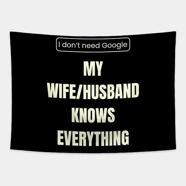 I don’t need Google, my wife_husband knows everything Tapestry by Snapstergram