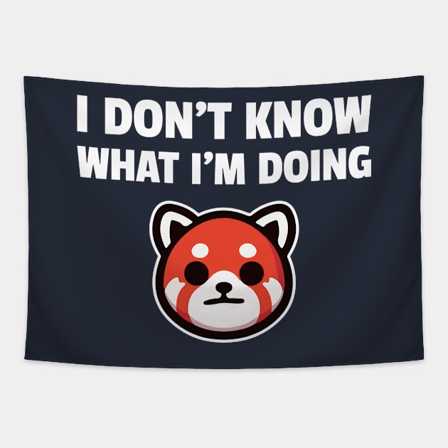 Red panda - I don't know what I'm doing Tapestry by BoundlessWorks