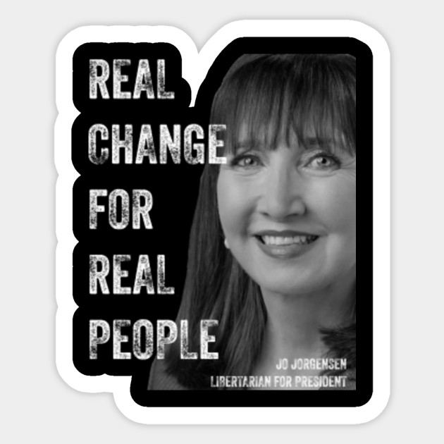 Real Change For Real People Jo Jorgensen Sticker Teepublic