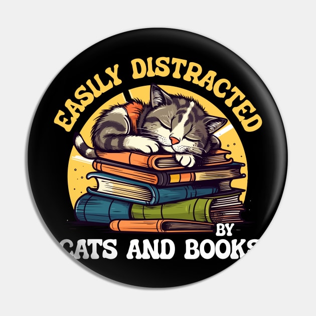 Easily Distracted by Cats and Books Funny Cat Lover Pin by Rosemat