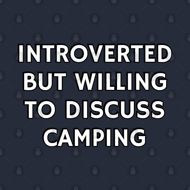 Introverted But Willing To Discuss Camping by brightnomad