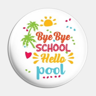 Bye Bye school hello pool Pin