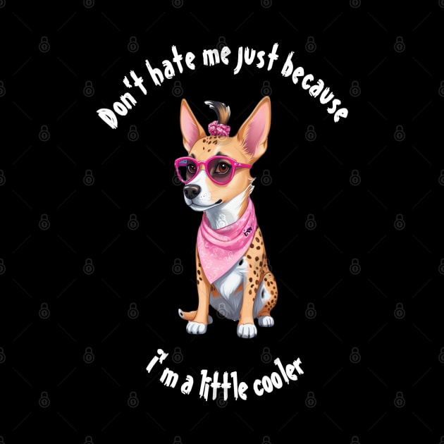 Don't hate me just because I'm a little cooler, funny quotes, cool gift for retriever lover by Customo