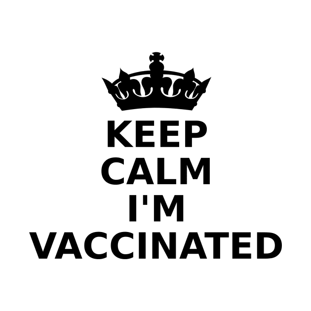 Keep Calm, I'm Vaccinated! by sjsoul