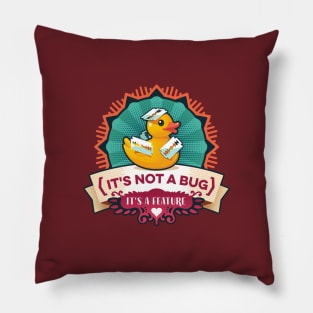 Its Not A Bug Its A Feature Duck Pillow