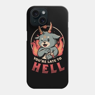 Late to Hell - Cute Evil Creepy Baphomet Gift Phone Case