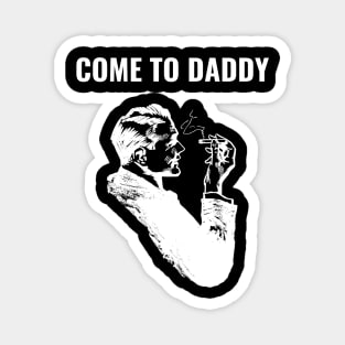 Come to Daddy Magnet